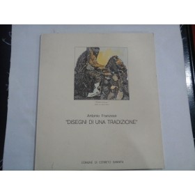 ''DISEGNI DI UNA TRADIZIONE'' - ANTONIO FRANZESE